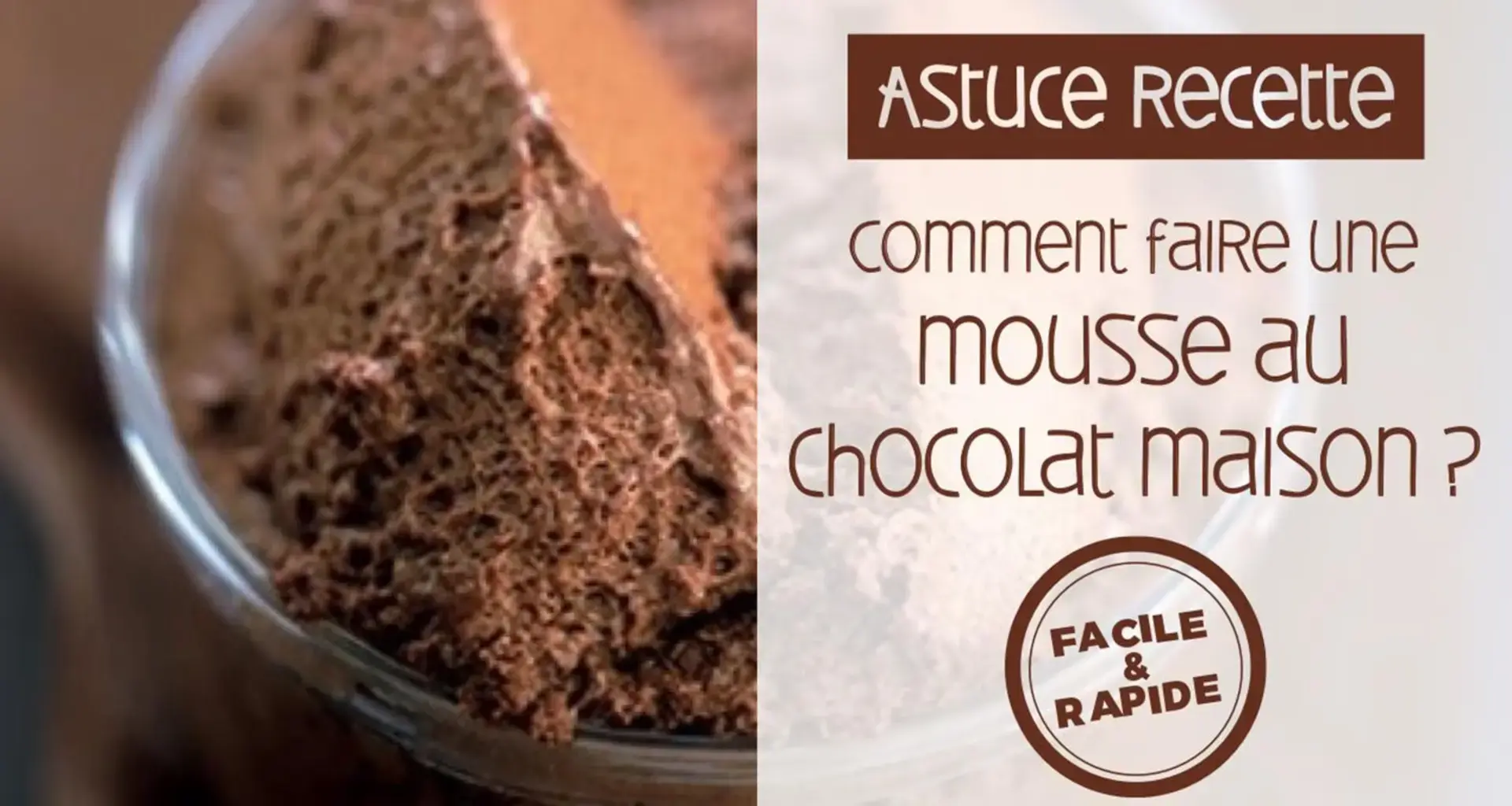 Comment faire une mousse au chocolat ? Recettes et astuces