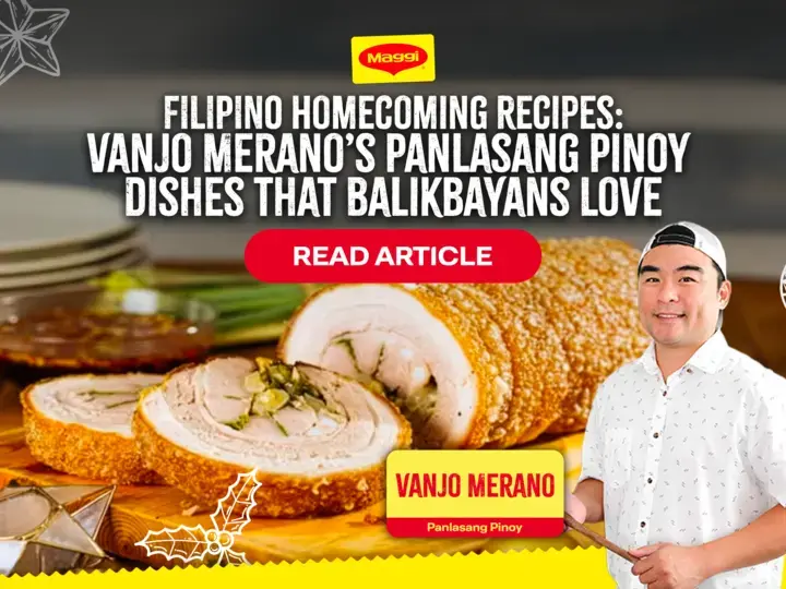 Filipino Homecoming Recipes: Vanjo Merano’s Panlasang Pinoy Dishes that Balikbayans Love