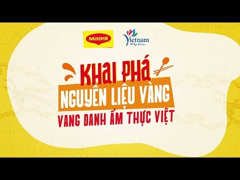 Preview image for the video "KHAI PHÁ NGUYÊN LIỆU VÀNG, VANG DANH ẨM THỰC VIỆT 2024 CÙNG MAGGI VÀ CỤC DU LỊCH QUỐC GIA VIỆT NAM".